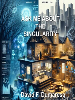 cover image of Ask Me About the Singularity